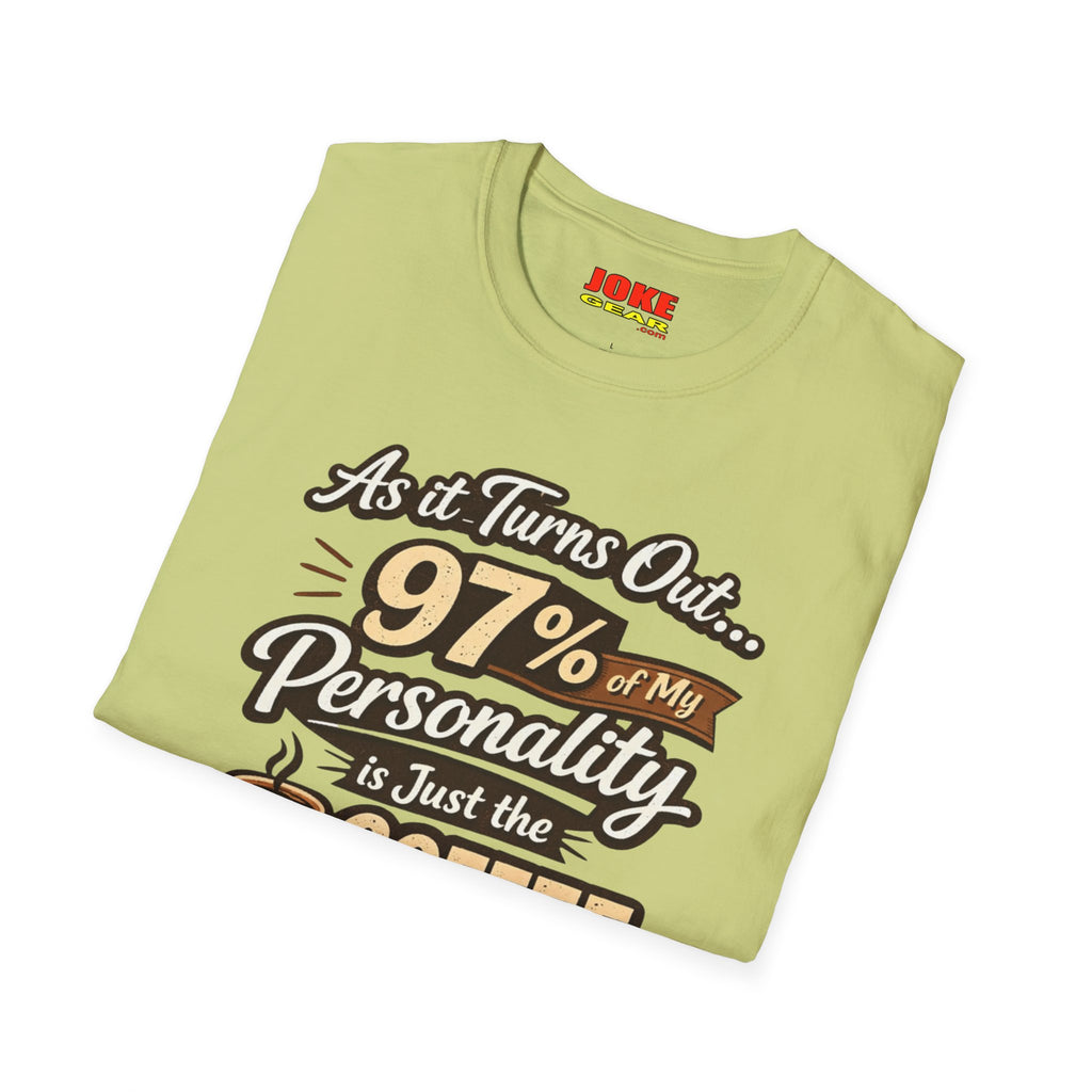 Coffee T-Shirt — "97% of My Personality Is Just the Coffee" Graphic Tee