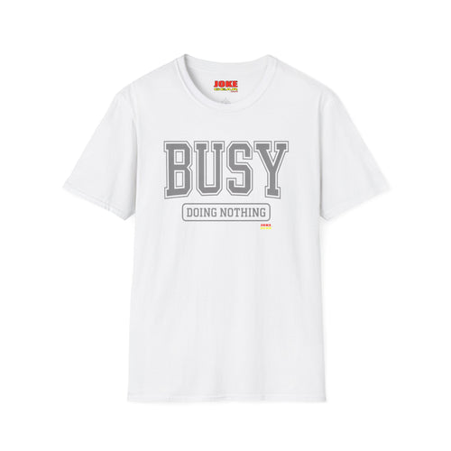 Busy Doing Nothing T-Shirt — Funny Casual Graphic Tee