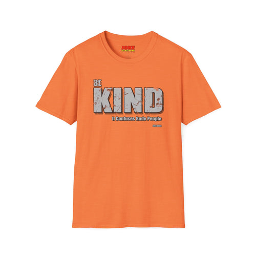 BE KIND T-Shirt — (BE KIND: It Confuses Rude People) Graphic Tee