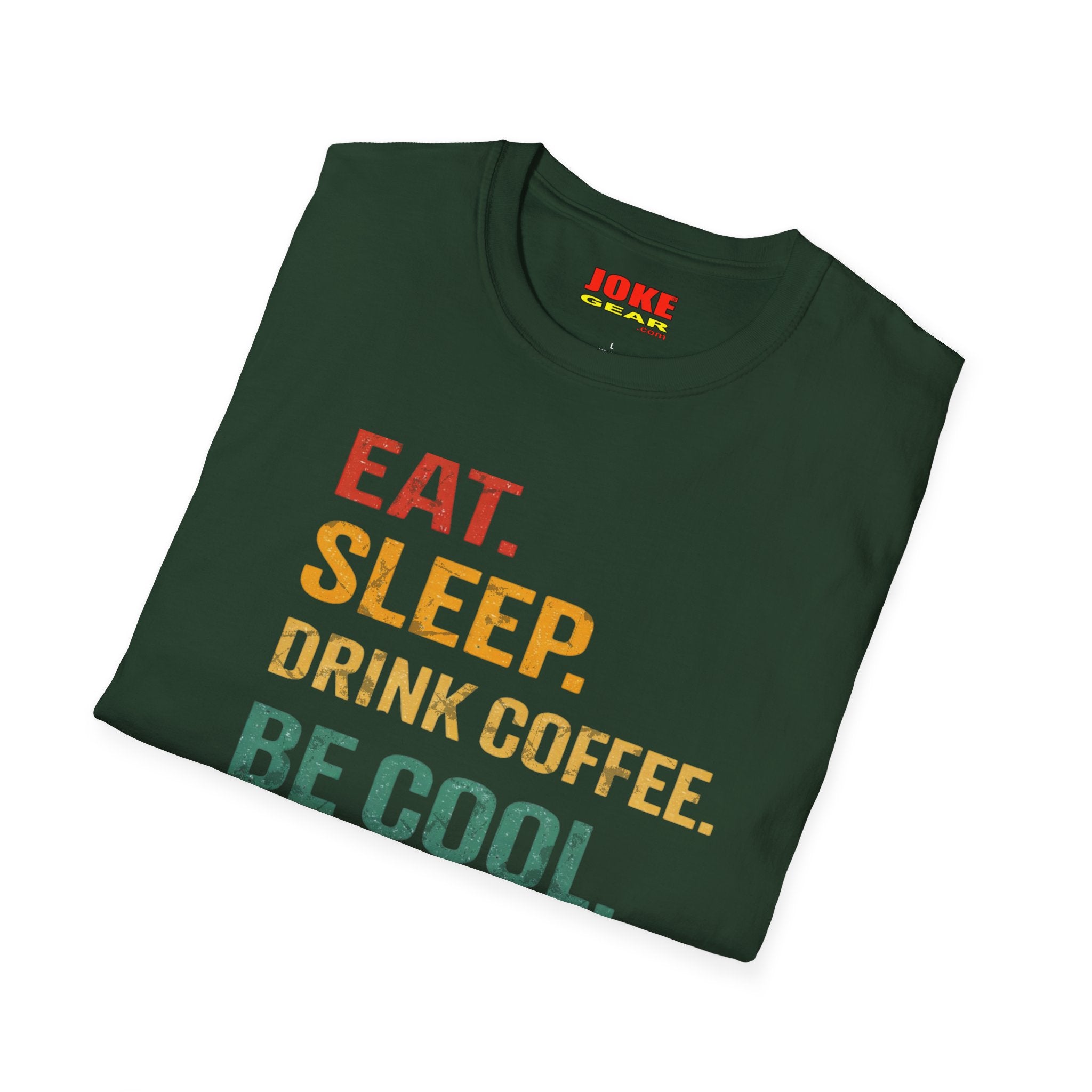 Eat. Sleep. Drink Coffee. Be Cool. Repeat. T-Shirt — Retro Coffee Lover Tee