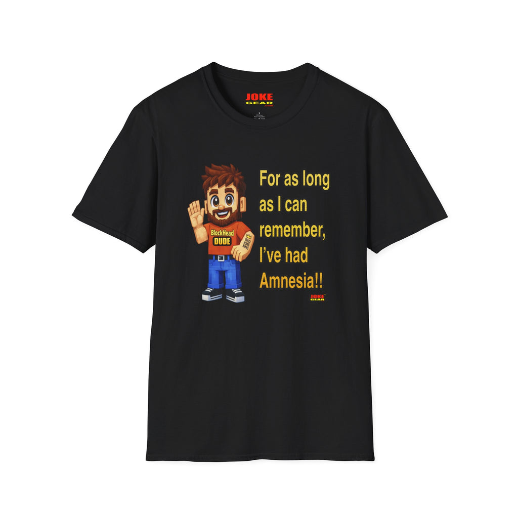 Funny Amnesia Joke T-Shirt — Cartoon Guy "For as long as I can remember, I've had Amnesia!"