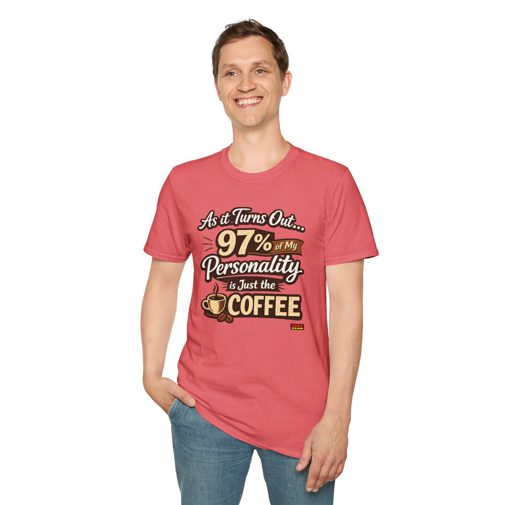 Coffee T-Shirt — "97% of My Personality Is Just the Coffee" Graphic Tee