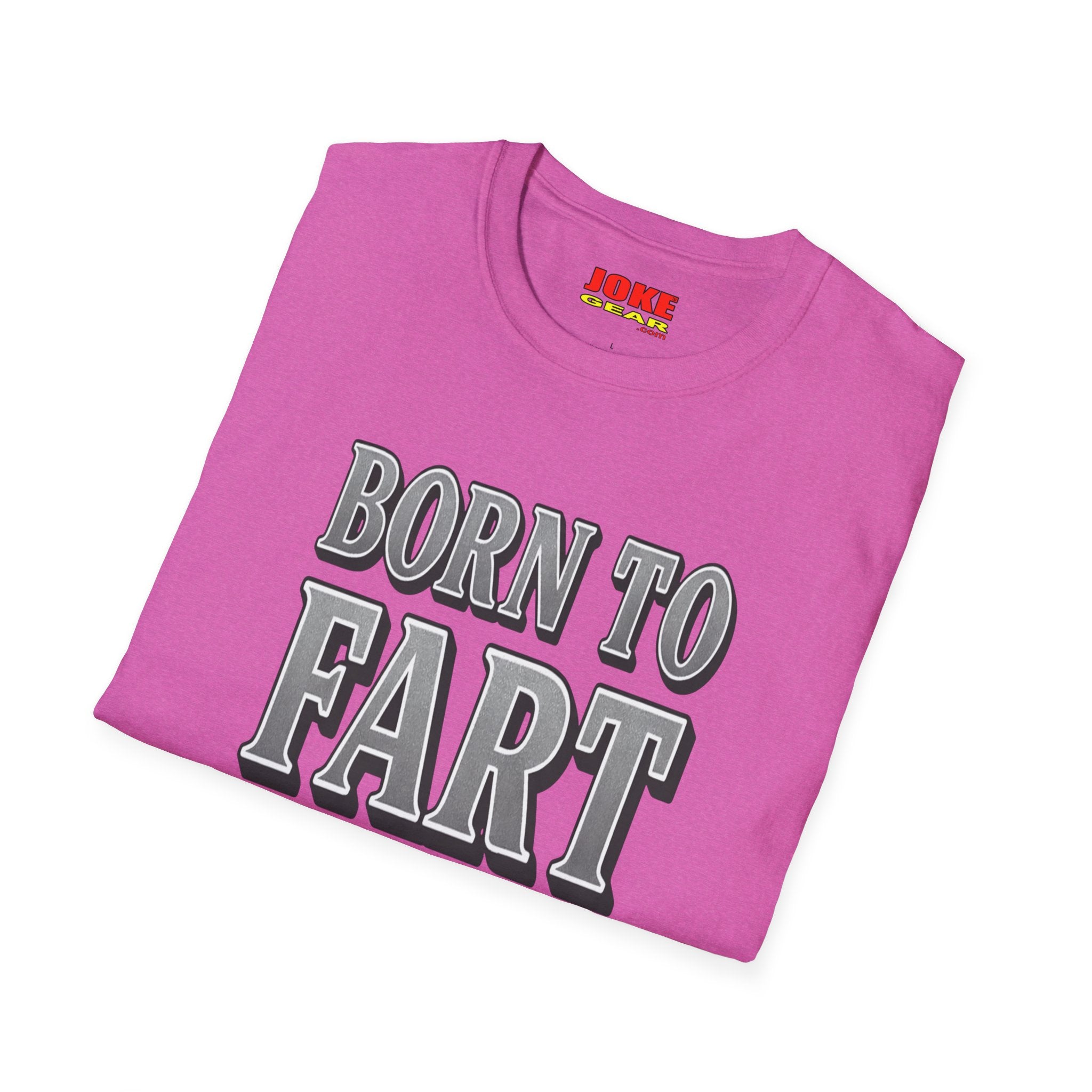 BORN TO FART T-Shirt — Funny Novelty Graphic Tee for Gag Gifts & Parties