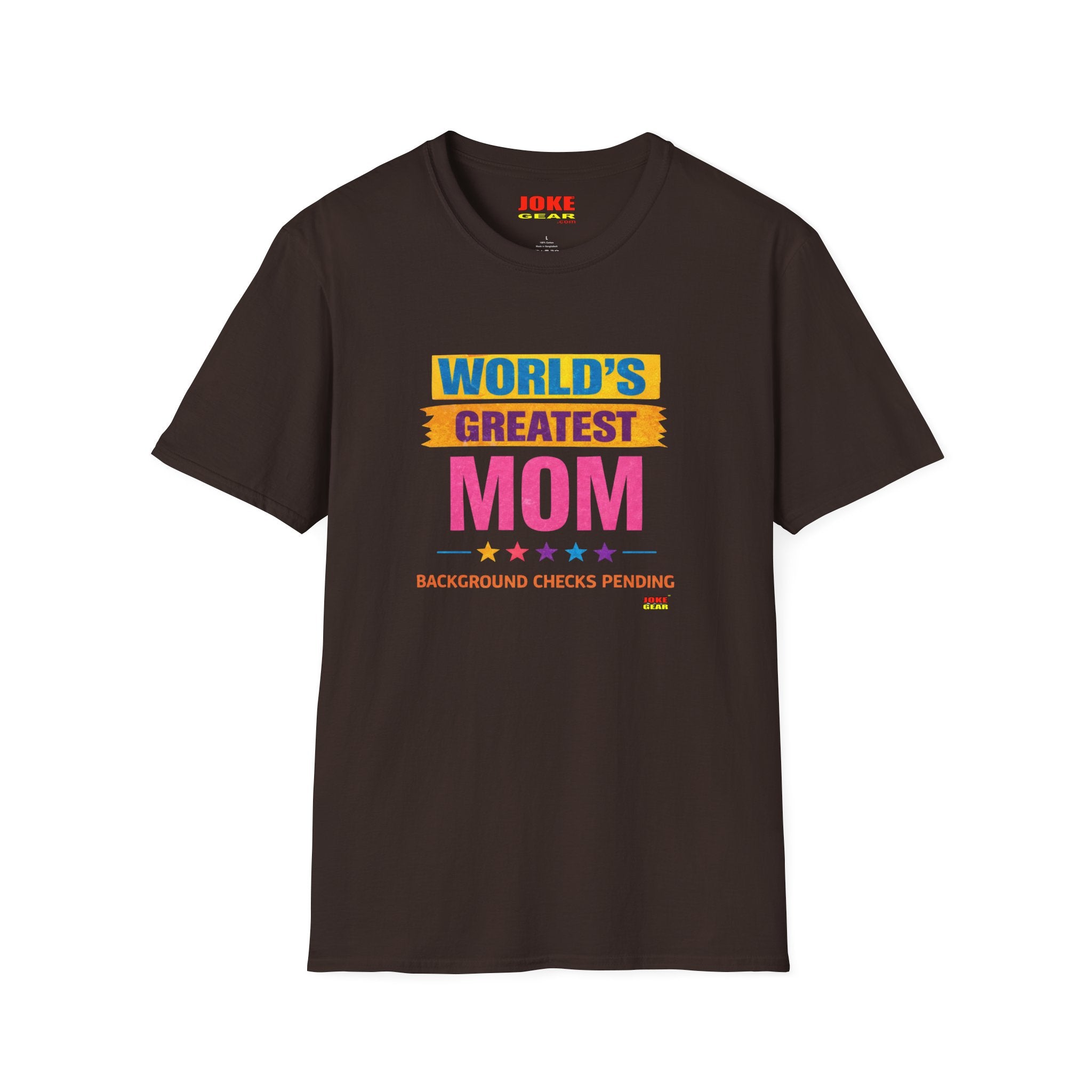 World's Greatest Mom T-Shirt — 'Background Checks Pending' Funny Mother's Day Tee