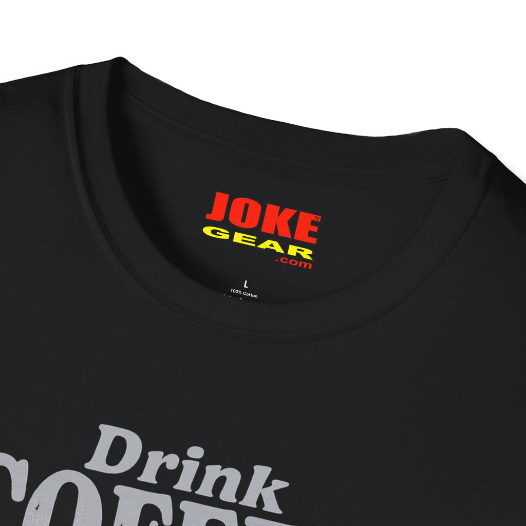 Coffee Humor T-Shirt — “Drink Coffee… Because Crack is Bad for You”