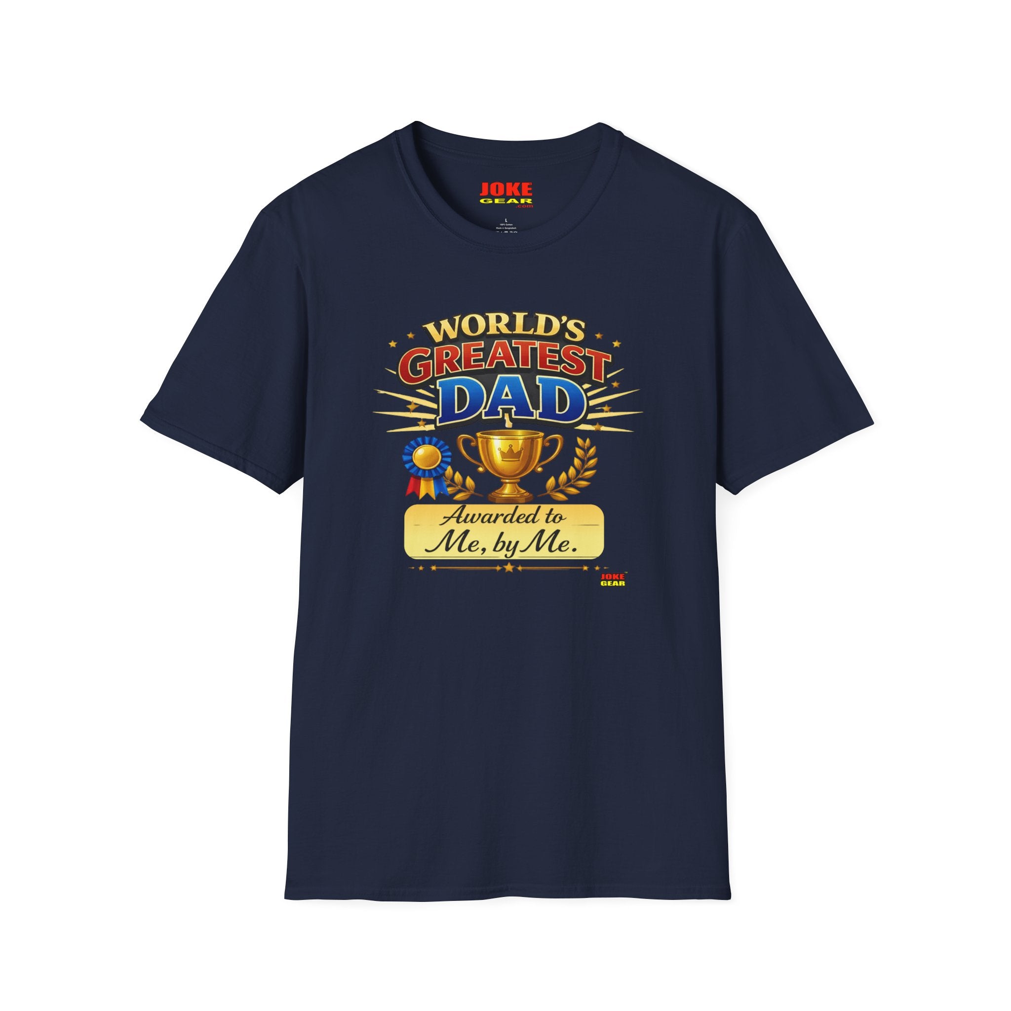 World's Greatest Dad T-Shirt — "Awarded to Me, by Me" Funny Dad's Tee