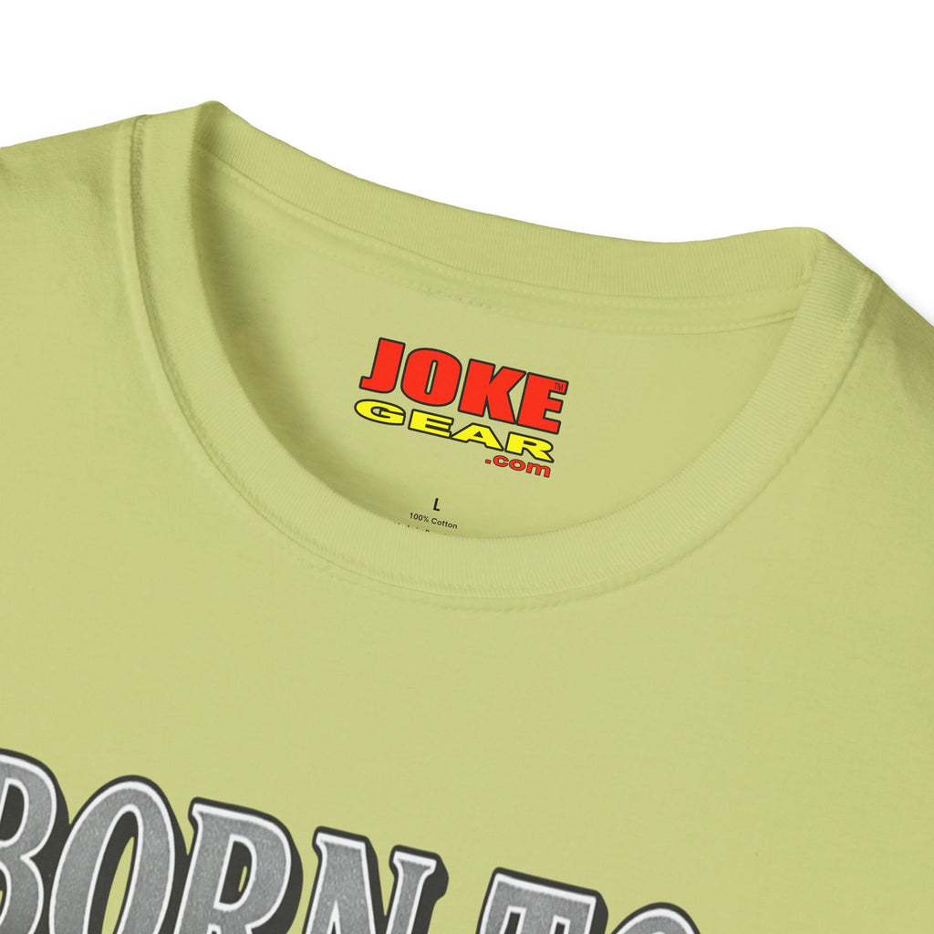 BORN TO FART T-Shirt — Funny Novelty Graphic Tee for Gag Gifts & Parties
