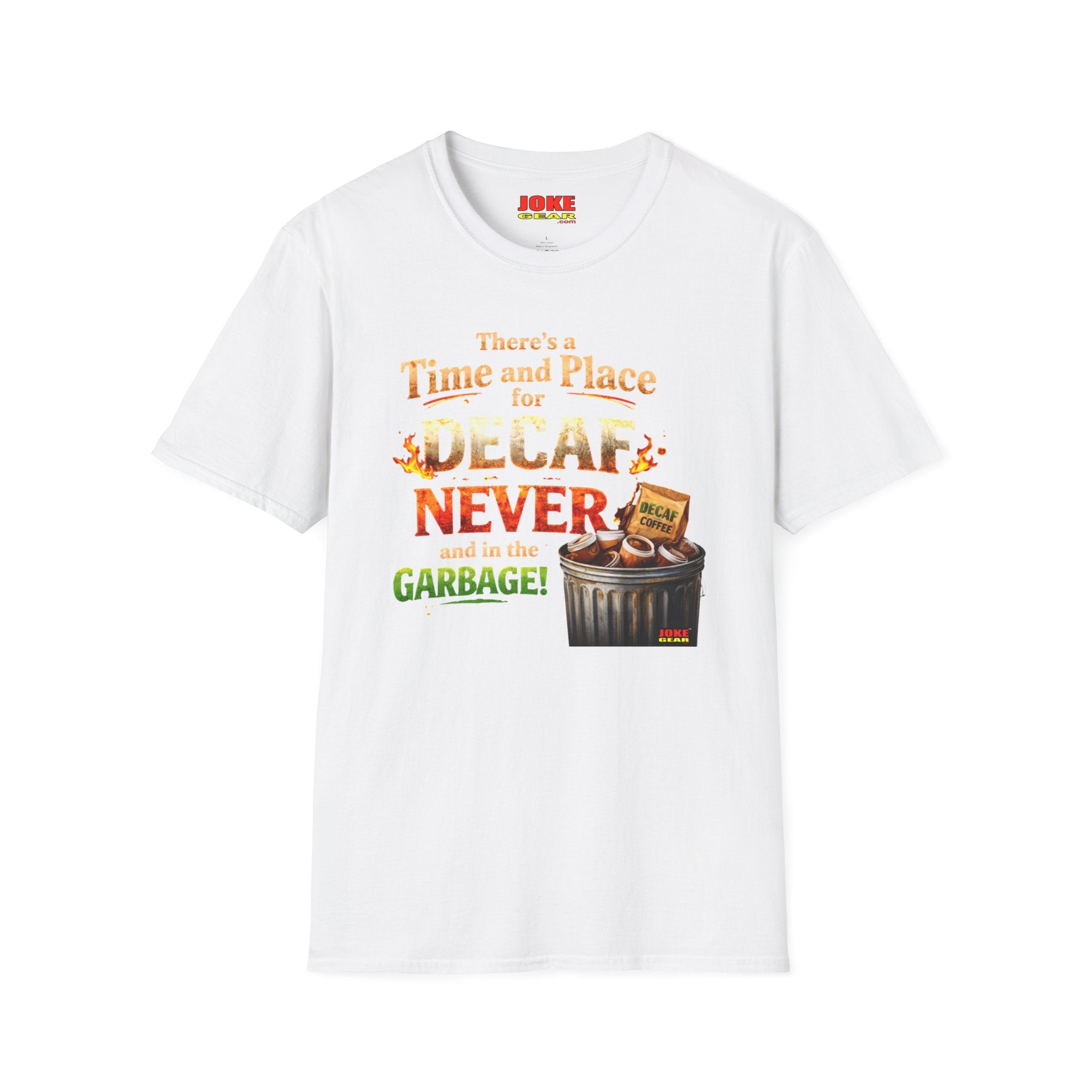 There's a Time and Place for Decaf — Coffee Funny Tee