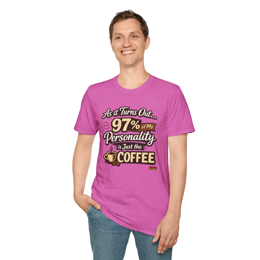 Coffee T-Shirt — "97% of My Personality Is Just the Coffee" Graphic Tee