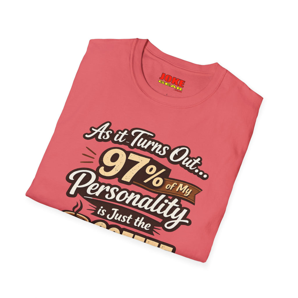 Coffee T-Shirt — "97% of My Personality Is Just the Coffee" Graphic Tee