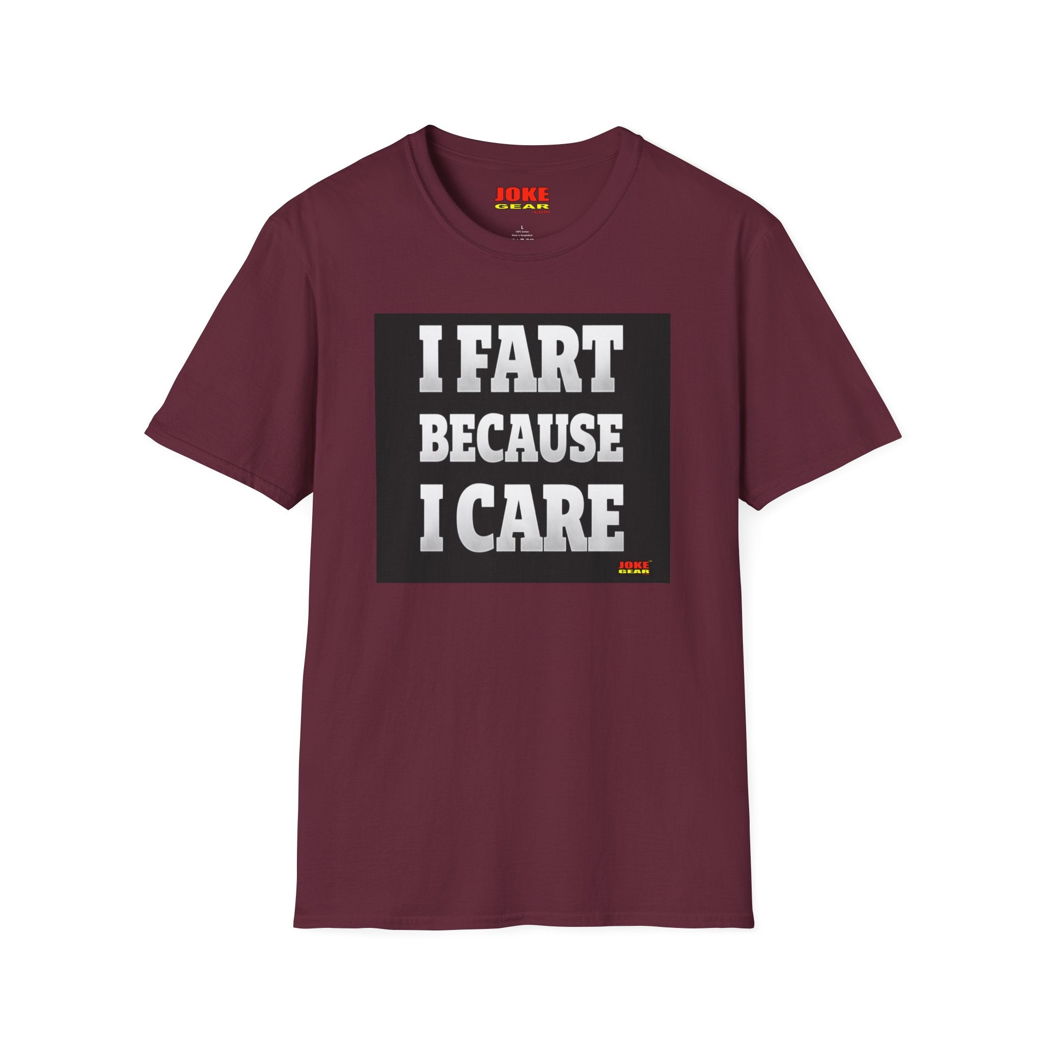 I FART Because I CARE T-Shirt