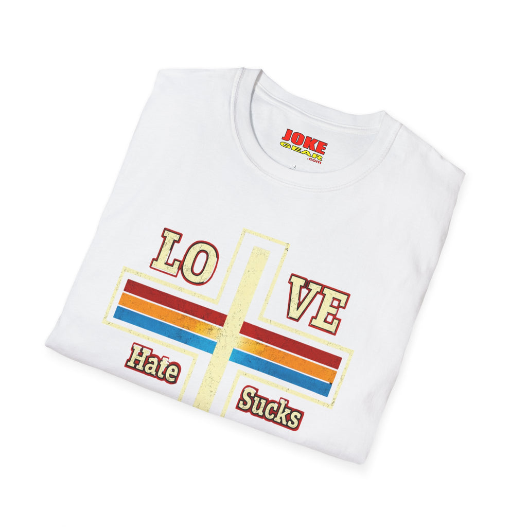 Love Cross "Hate Sucks" T-Shirt – John 3:16 Christian Faith Tee