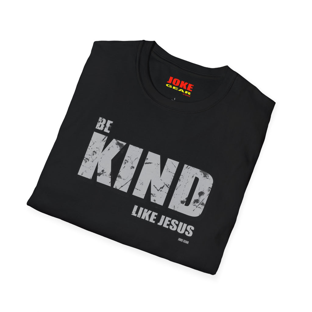 BE KIND (LIKE JESUS) T-Shirt — Christian Faith Graphic Tee