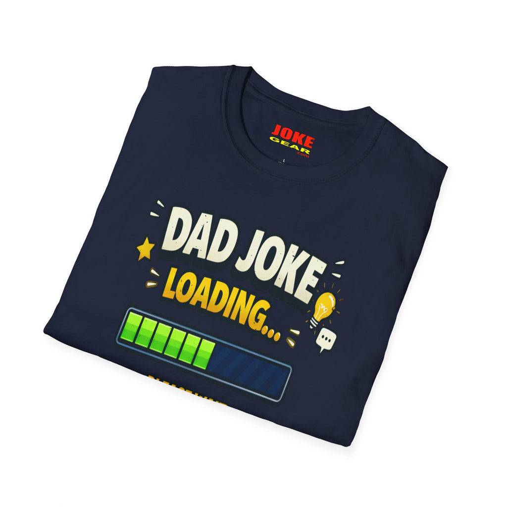 Dad Joke Loading T-Shirt — Funny Father’s Day Gift, "Please Wait" Progress Bar Tee