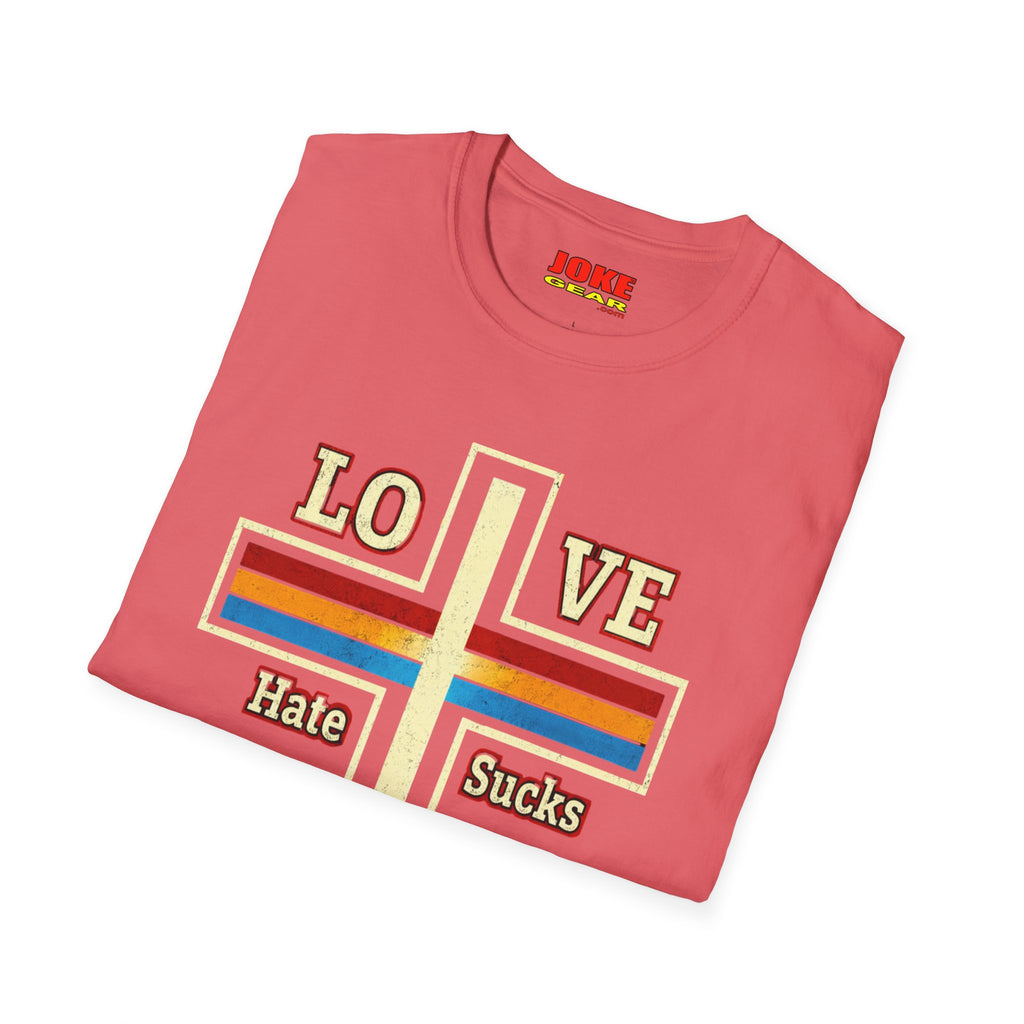 Love Cross "Hate Sucks" T-Shirt – John 3:16 Christian Faith Tee