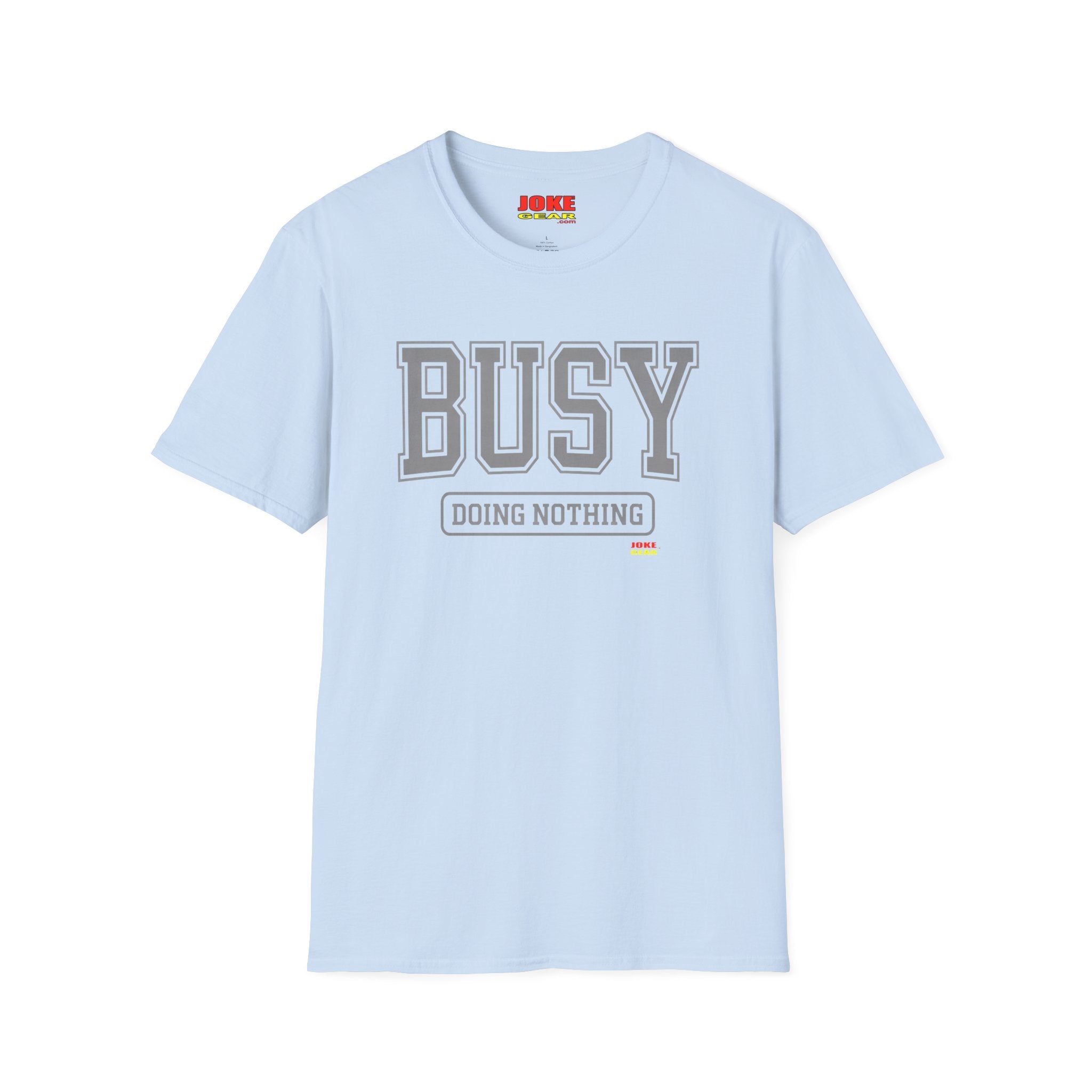 Busy Doing Nothing T-Shirt — Funny Casual Graphic Tee