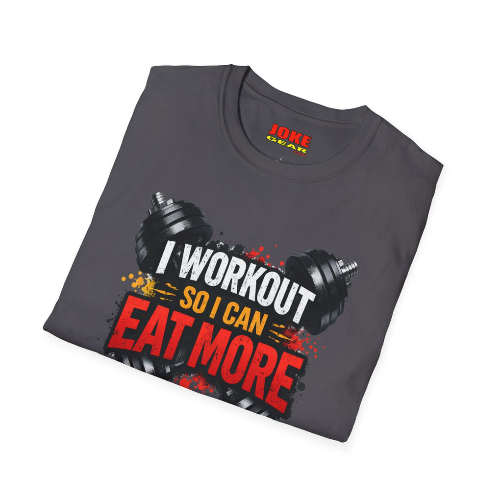 Workout T-Shirt — "I Workout So I Can Eat More" Funny Gym Tee