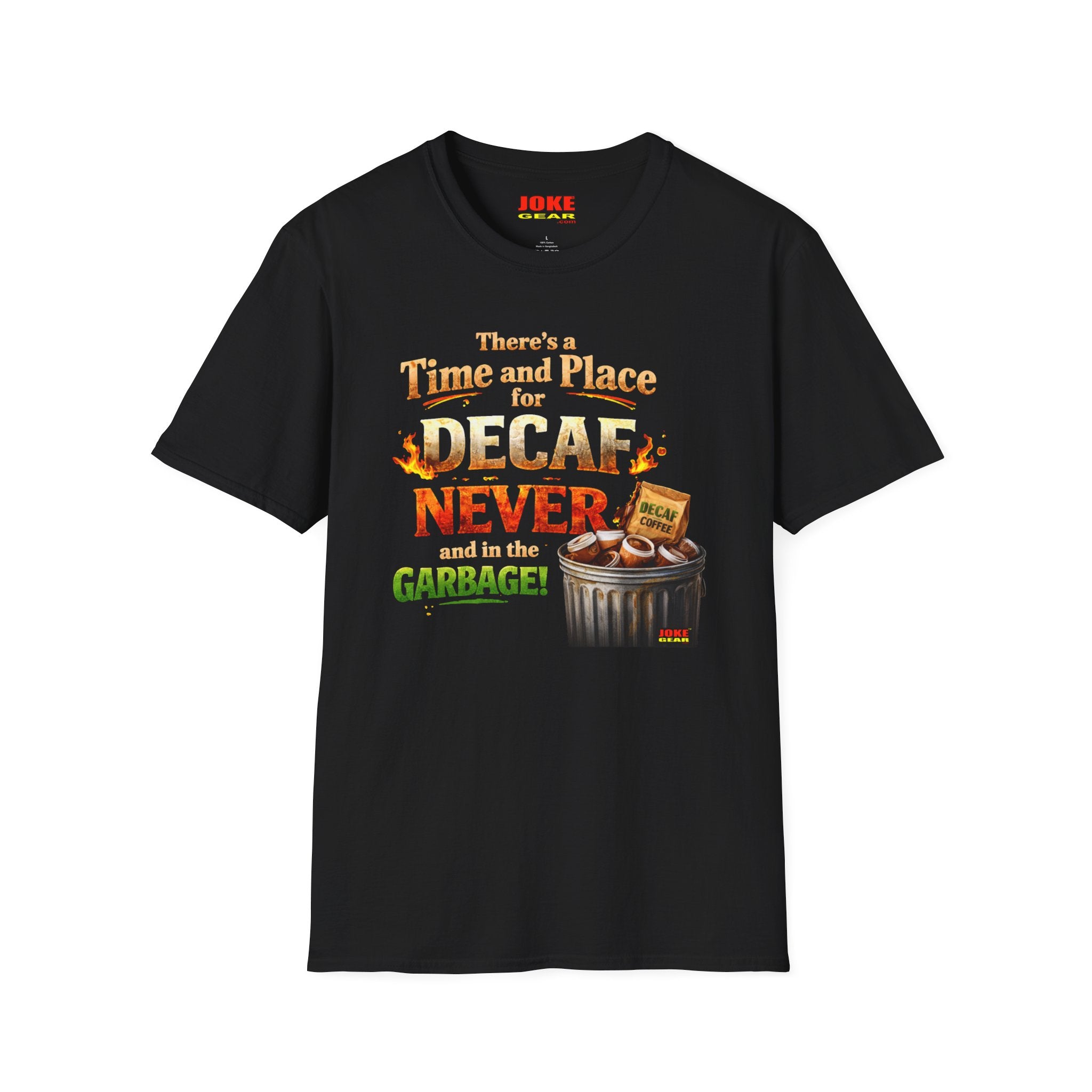 There's a Time and Place for Decaf — Coffee Funny Tee