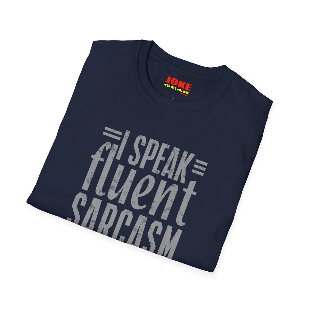 Sarcasm T-Shirt — "I Speak Fluent Sarcasm" Graphic Tee