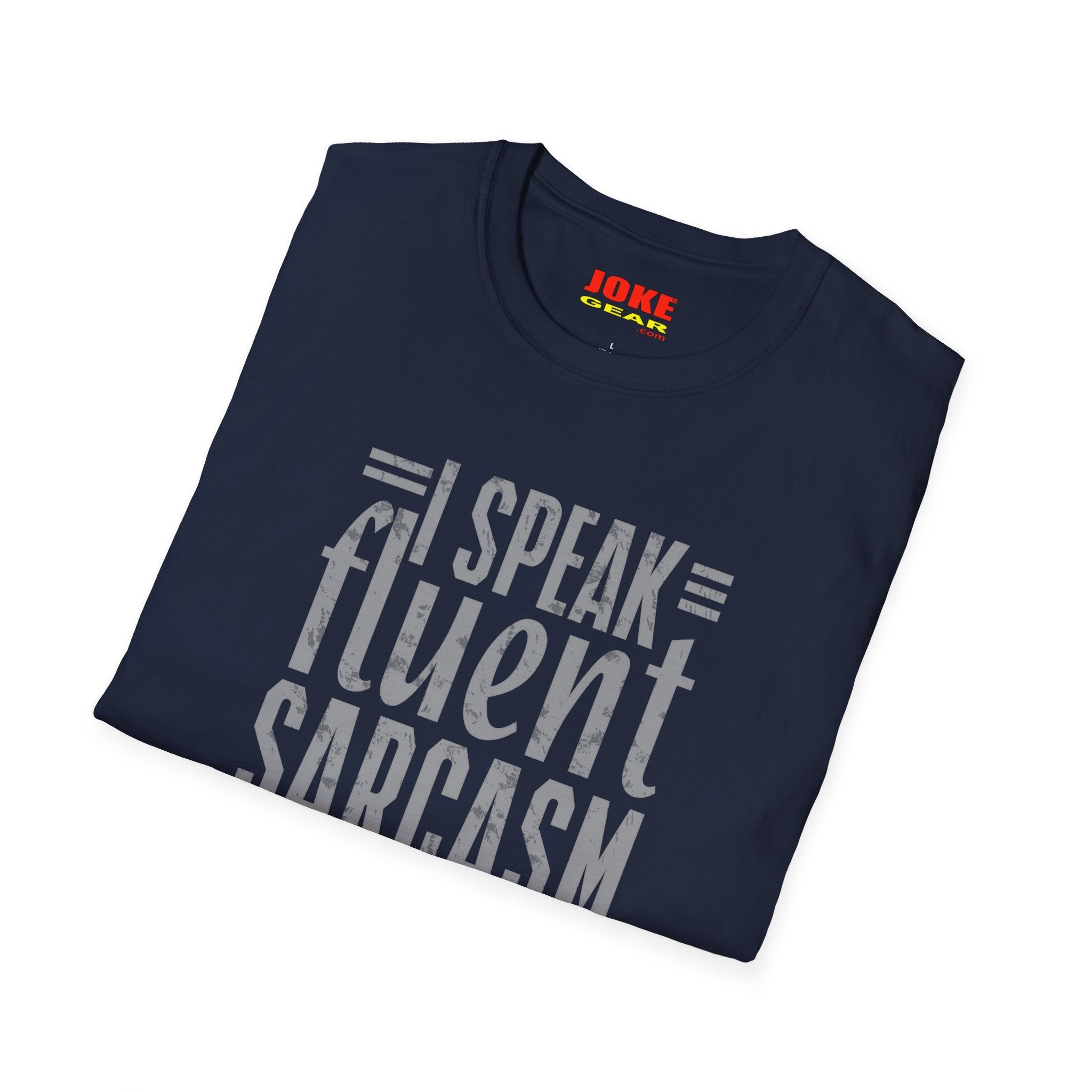 Sarcasm T-Shirt — "I Speak Fluent Sarcasm" Graphic Tee