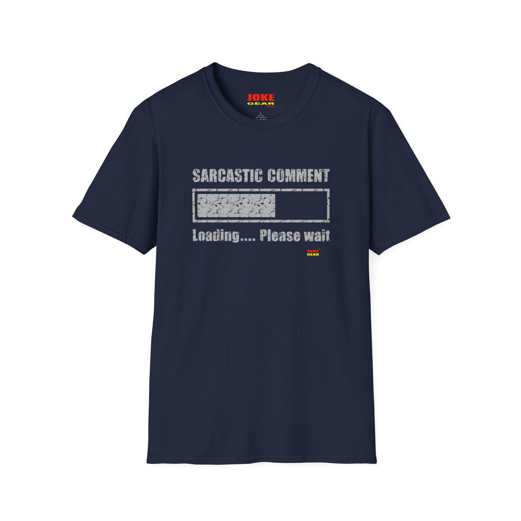 Sarcastic Comment Loading T-Shirt — Funny Graphic Tee for Humor Lovers