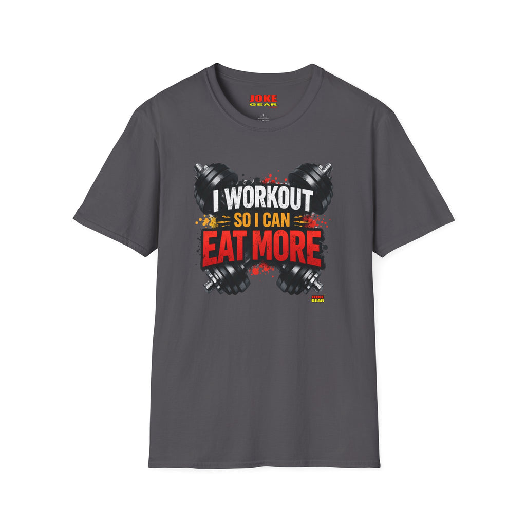 Workout T-Shirt — "I Workout So I Can Eat More" Funny Gym Tee