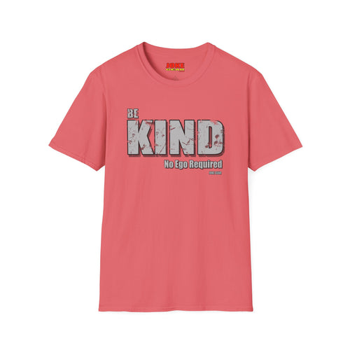 BE KIND T-Shirt — (BE KIND: No Ego Required) Inspirational Graphic Tee