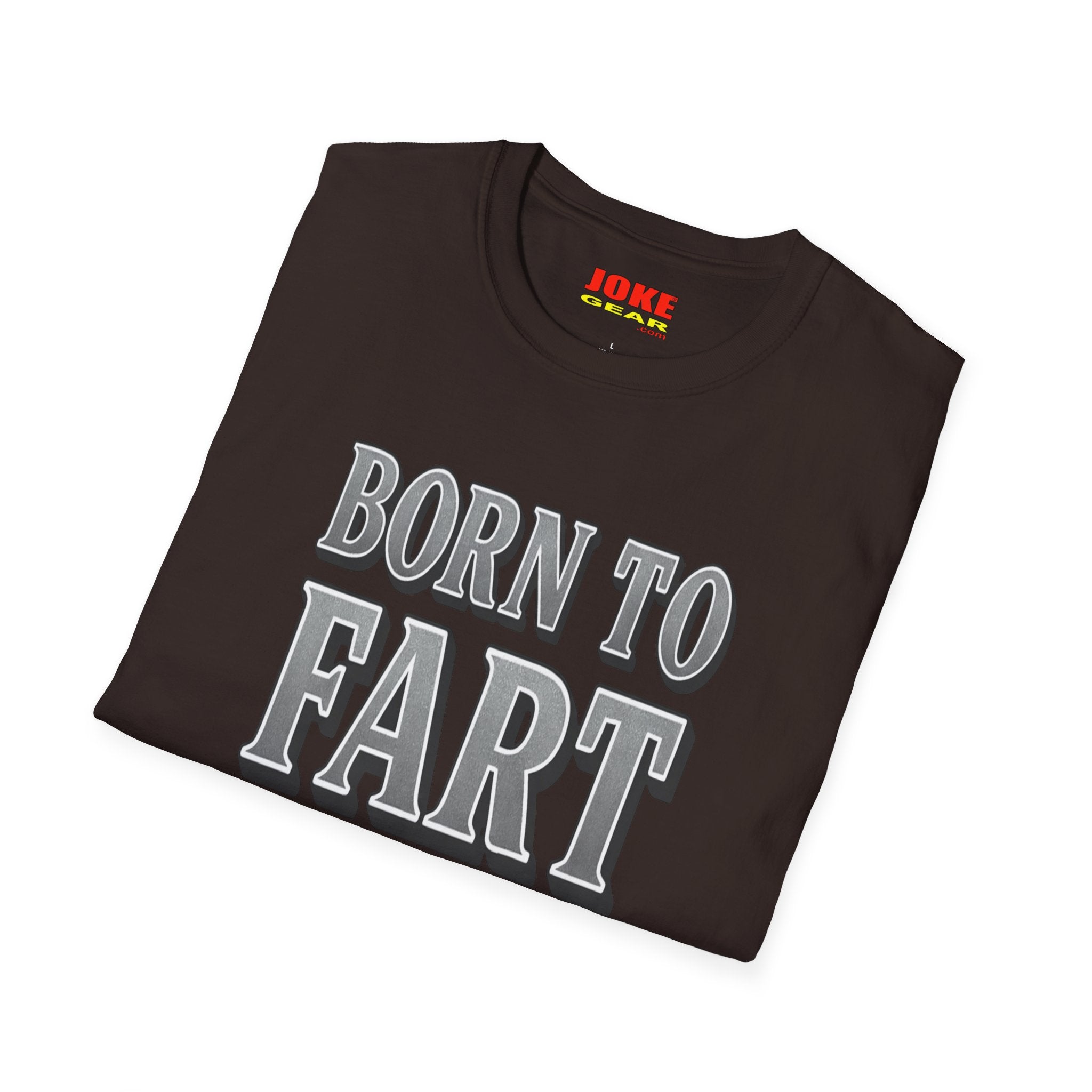BORN TO FART T-Shirt — Funny Novelty Graphic Tee for Gag Gifts & Parties