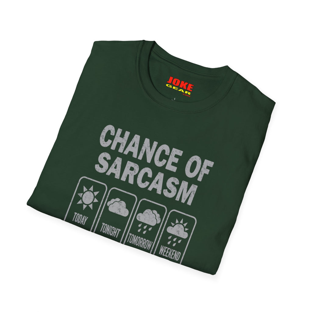 Chance of Sarcasm T-Shirt — Funny Weather Icon Tee (Chance of Sarcasm: Today 91%, Tonight 95%, Tomorrow 92%, Weekend 100%)