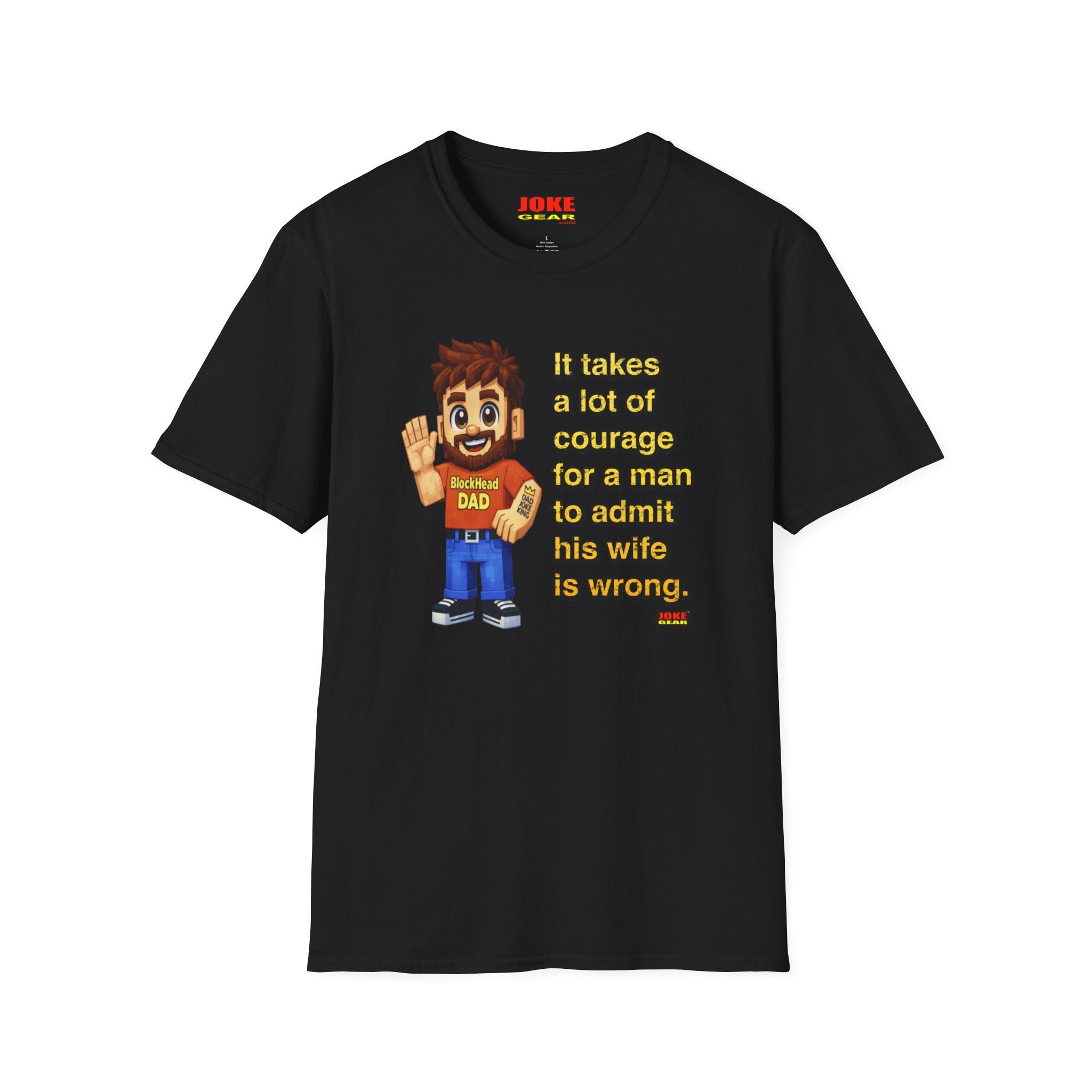 Funny Dad T-Shirt — “It Takes A Lot Of Courage For A Man To Admit His Wife Is Wrong”