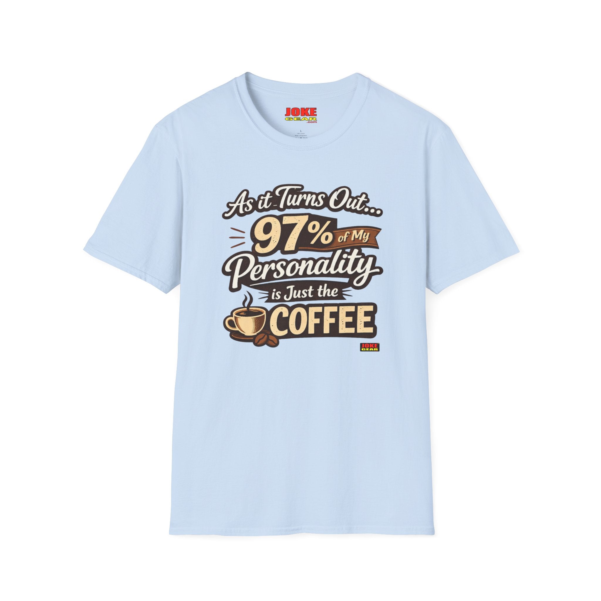 Coffee T-Shirt — "97% of My Personality Is Just the Coffee" Graphic Tee