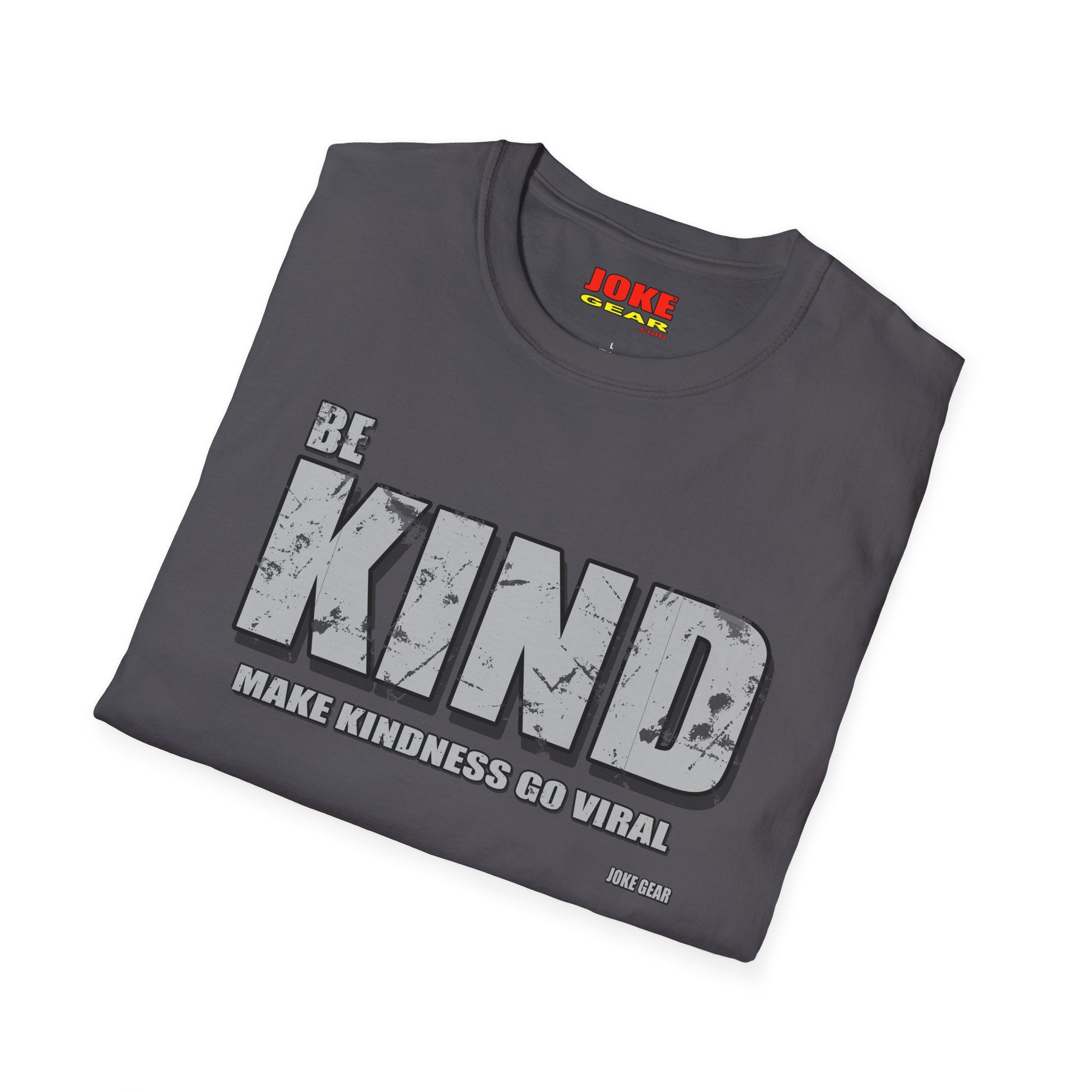 BE KIND T‑Shirt — Inspirational: (BE KIND: Make Kindness Go Viral) Graphic Tee for Everyday Wear