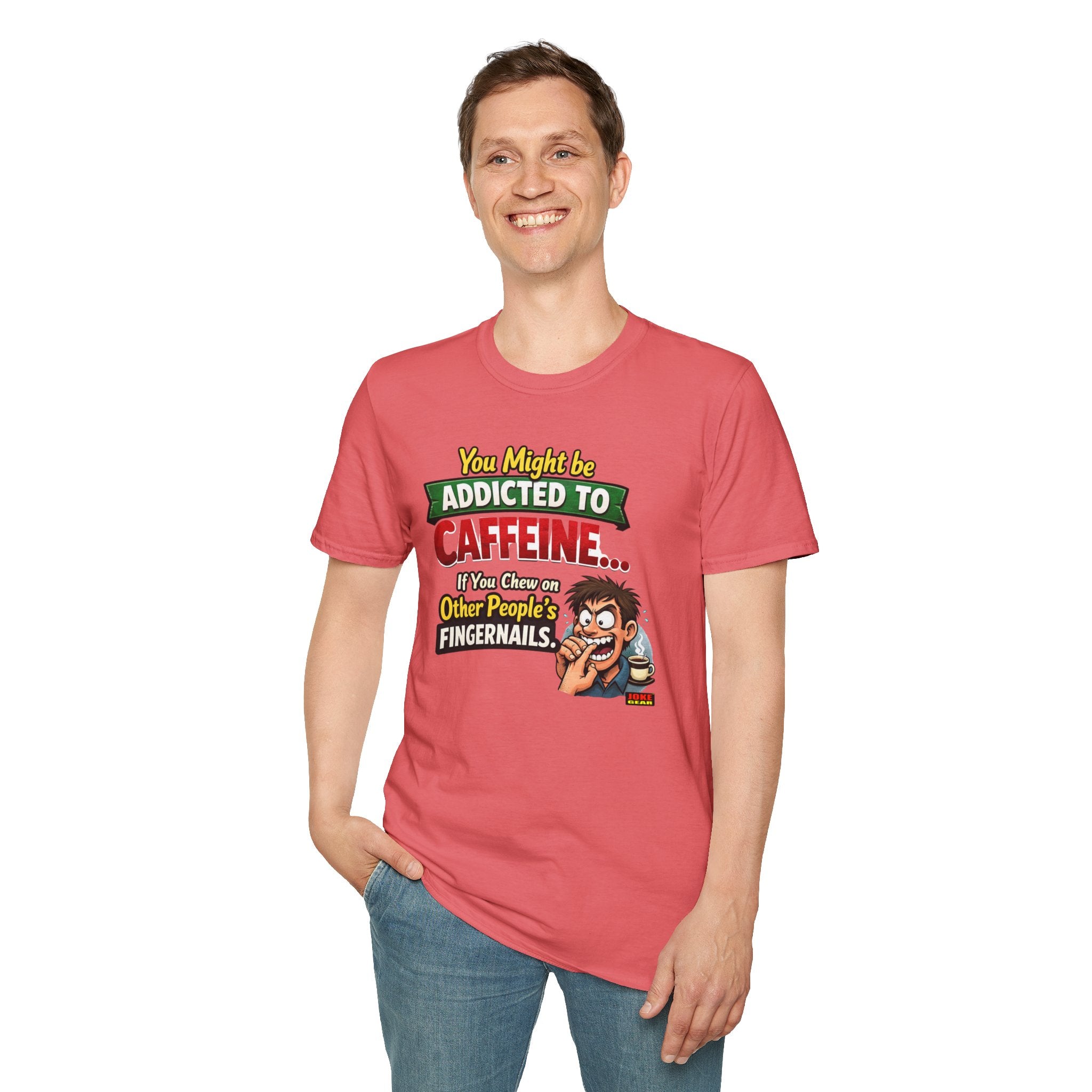 Caffeine Addict T-Shirt — "You Might Be Addicted to Caffeine... If You Chew on Other People’s Fingernails" Funny Coffee Tee