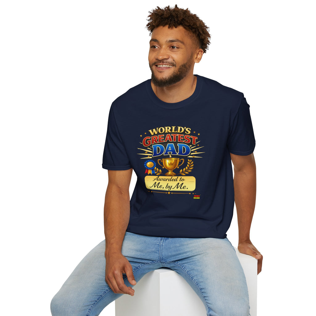 World's Greatest Dad T-Shirt — "Awarded to Me, by Me" Funny Dad's Tee