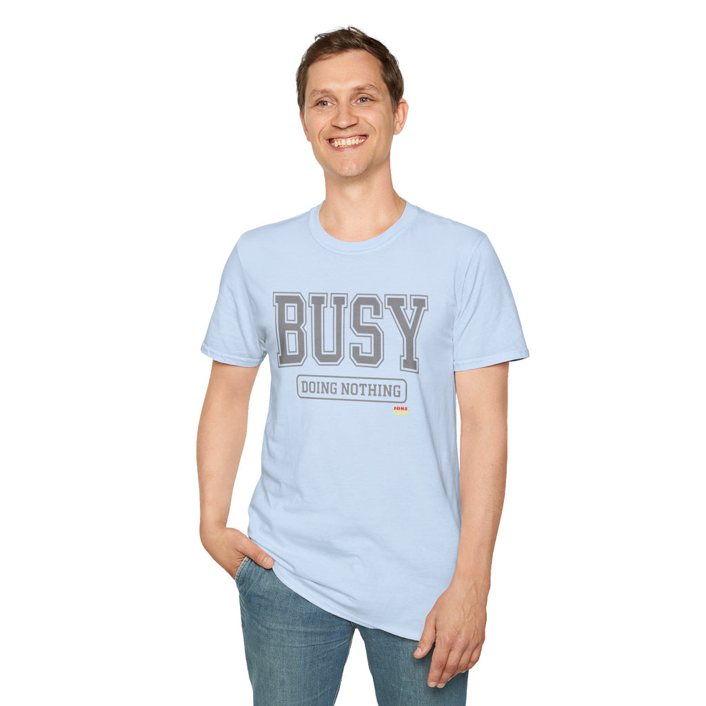 Busy Doing Nothing T-Shirt — Funny Casual Graphic Tee