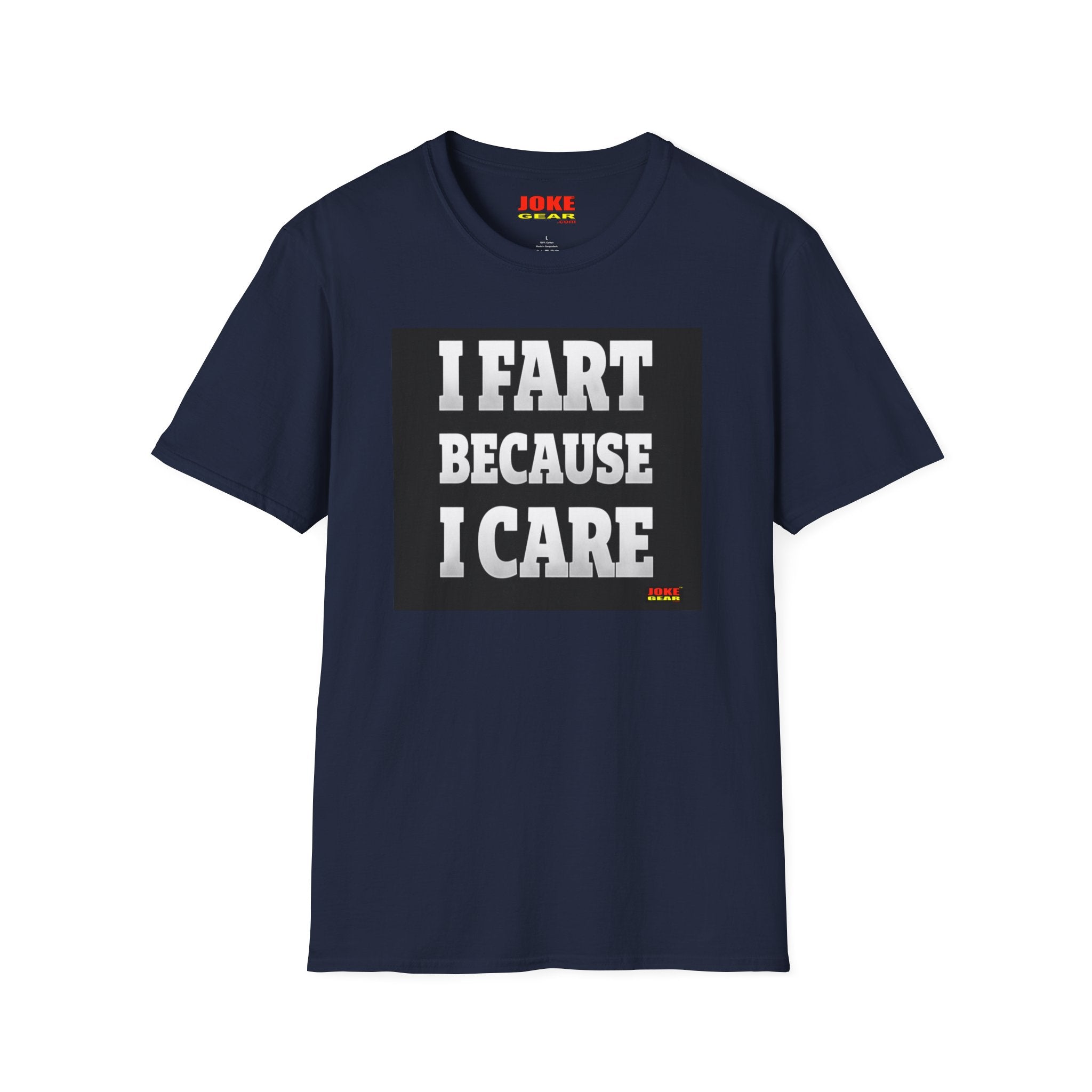 I FART Because I CARE T-Shirt