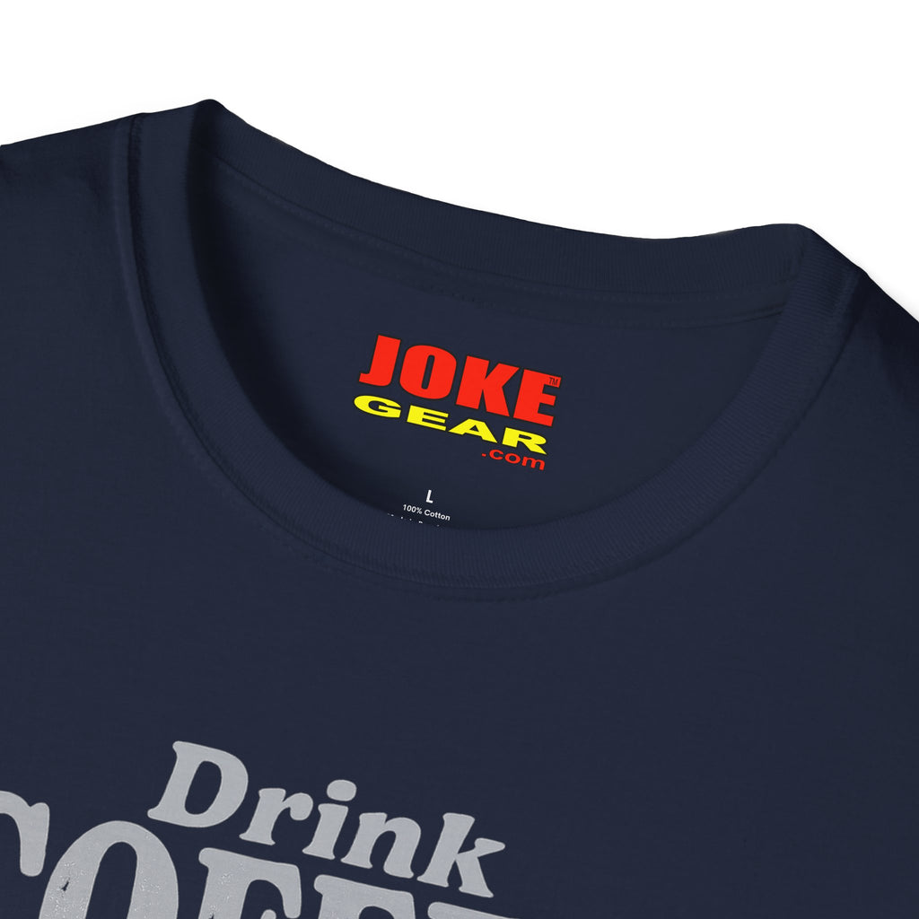 Coffee Humor T-Shirt — “Drink Coffee… Because Crack is Bad for You”