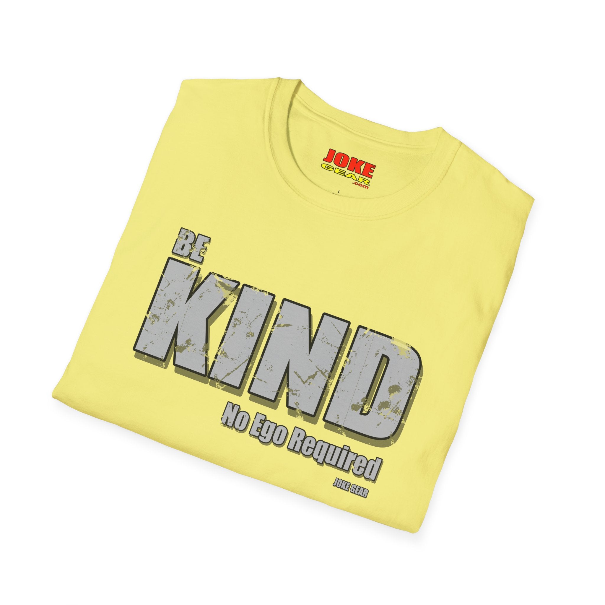 BE KIND T-Shirt — (BE KIND: No Ego Required) Inspirational Graphic Tee
