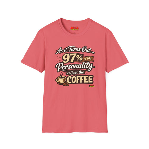 Coffee T-Shirt — "97% of My Personality Is Just the Coffee" Graphic Tee