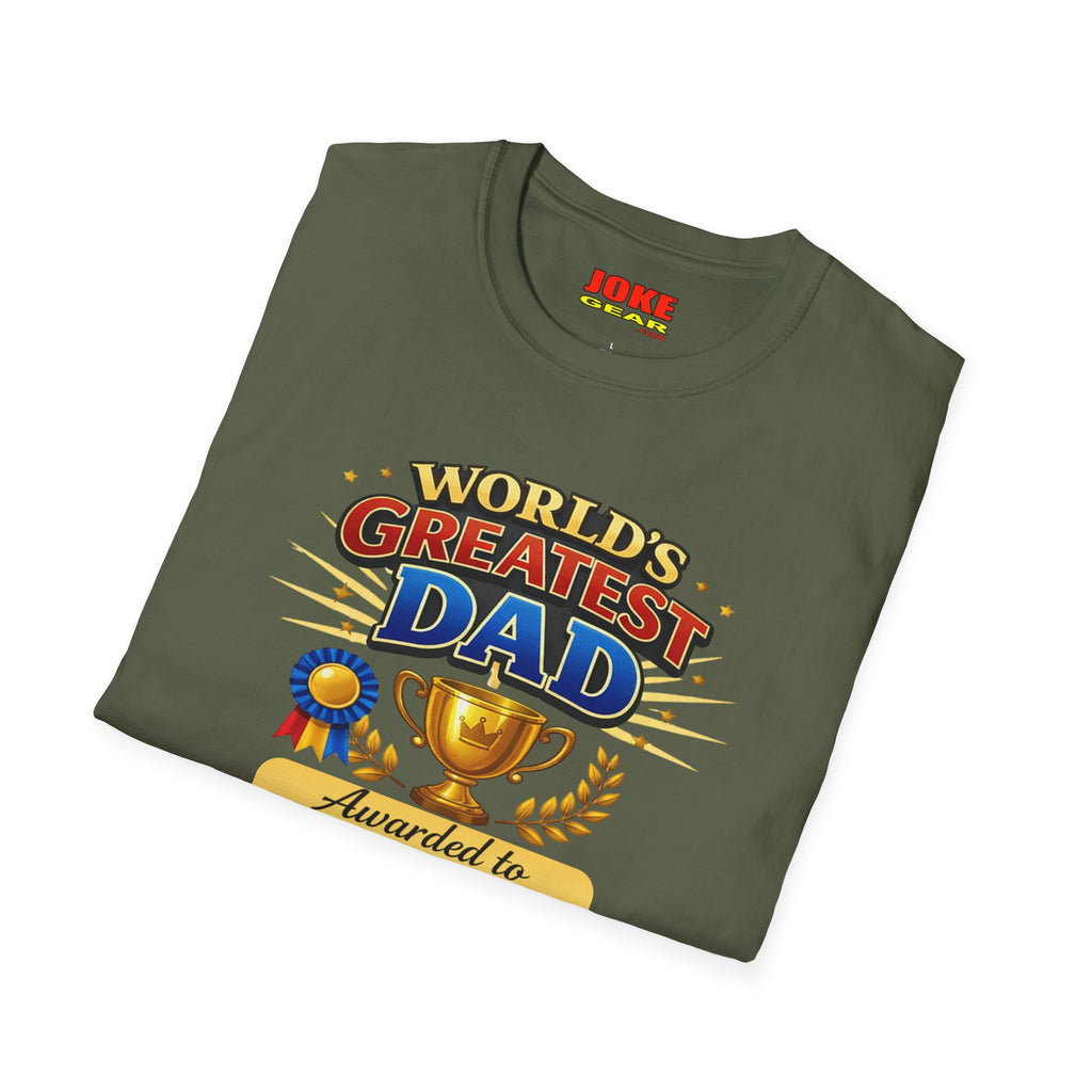 World's Greatest Dad T-Shirt — "Awarded to Me, by Me" Funny Dad's Tee