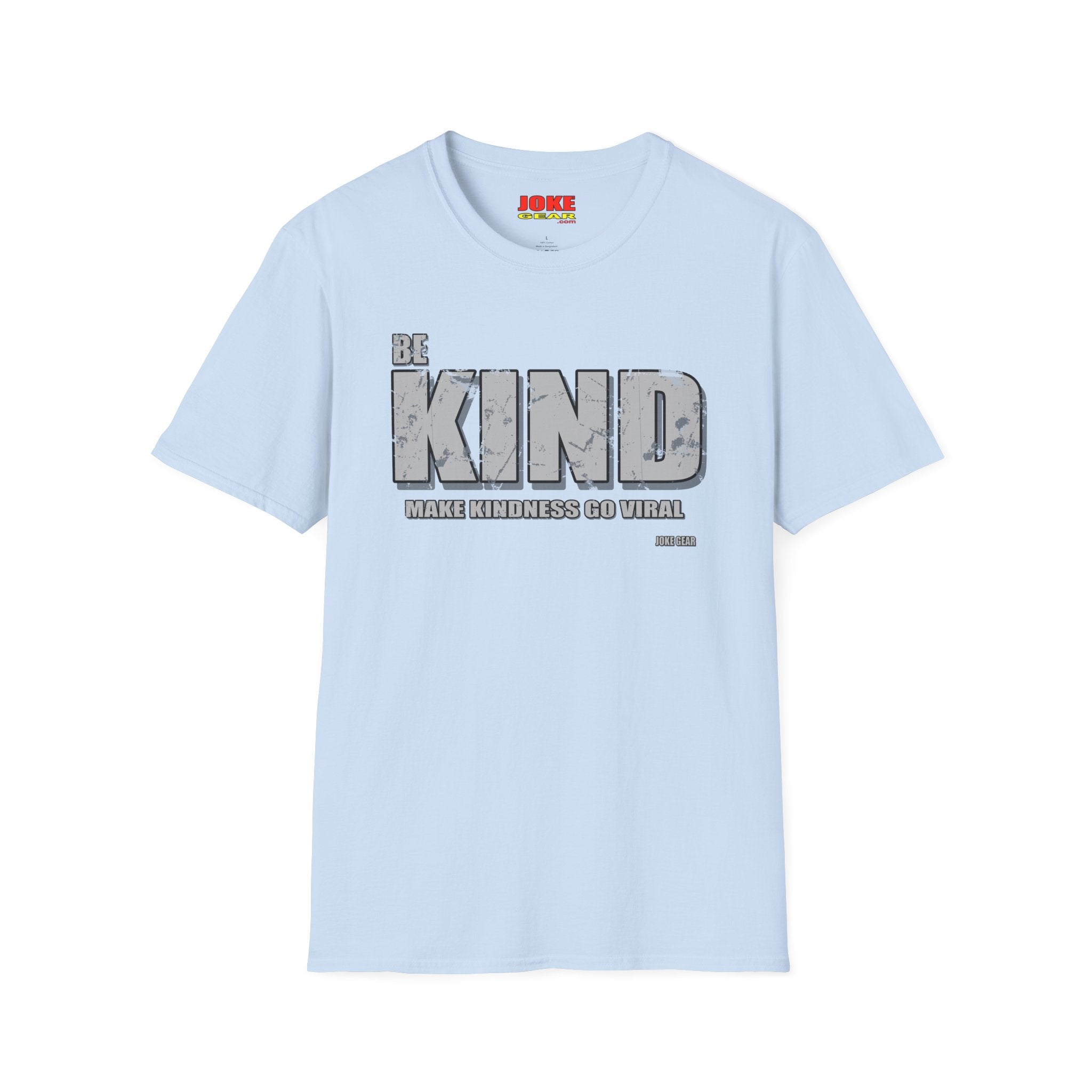 BE KIND T‑Shirt — Inspirational: (BE KIND: Make Kindness Go Viral) Graphic Tee for Everyday Wear