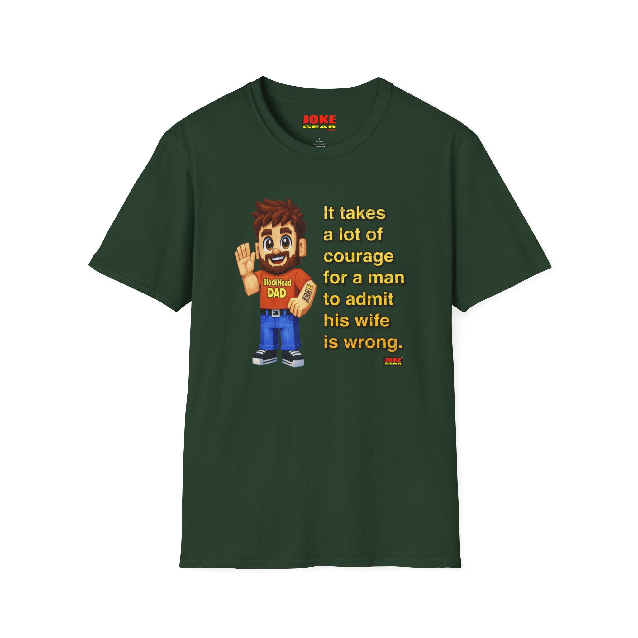 Funny Dad T-Shirt — “It Takes A Lot Of Courage For A Man To Admit His Wife Is Wrong”