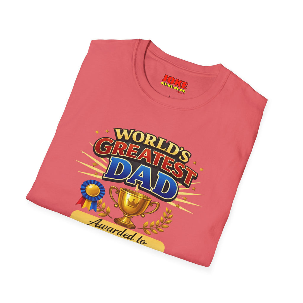 World's Greatest Dad T-Shirt — "Awarded to Me, by Me" Funny Dad's Tee