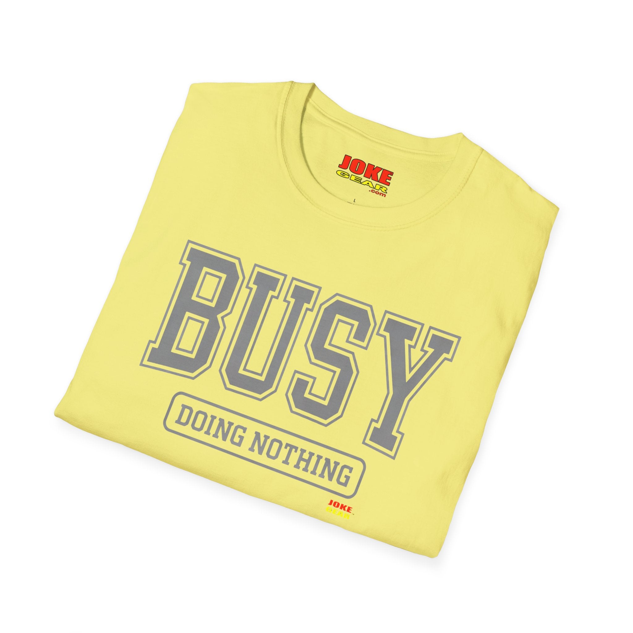 Busy Doing Nothing T-Shirt — Funny Casual Graphic Tee