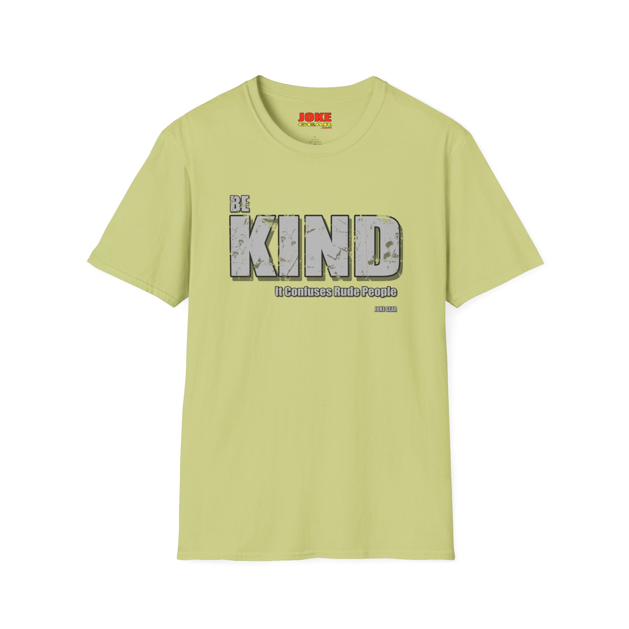 BE KIND T-Shirt — (BE KIND: It Confuses Rude People) Graphic Tee