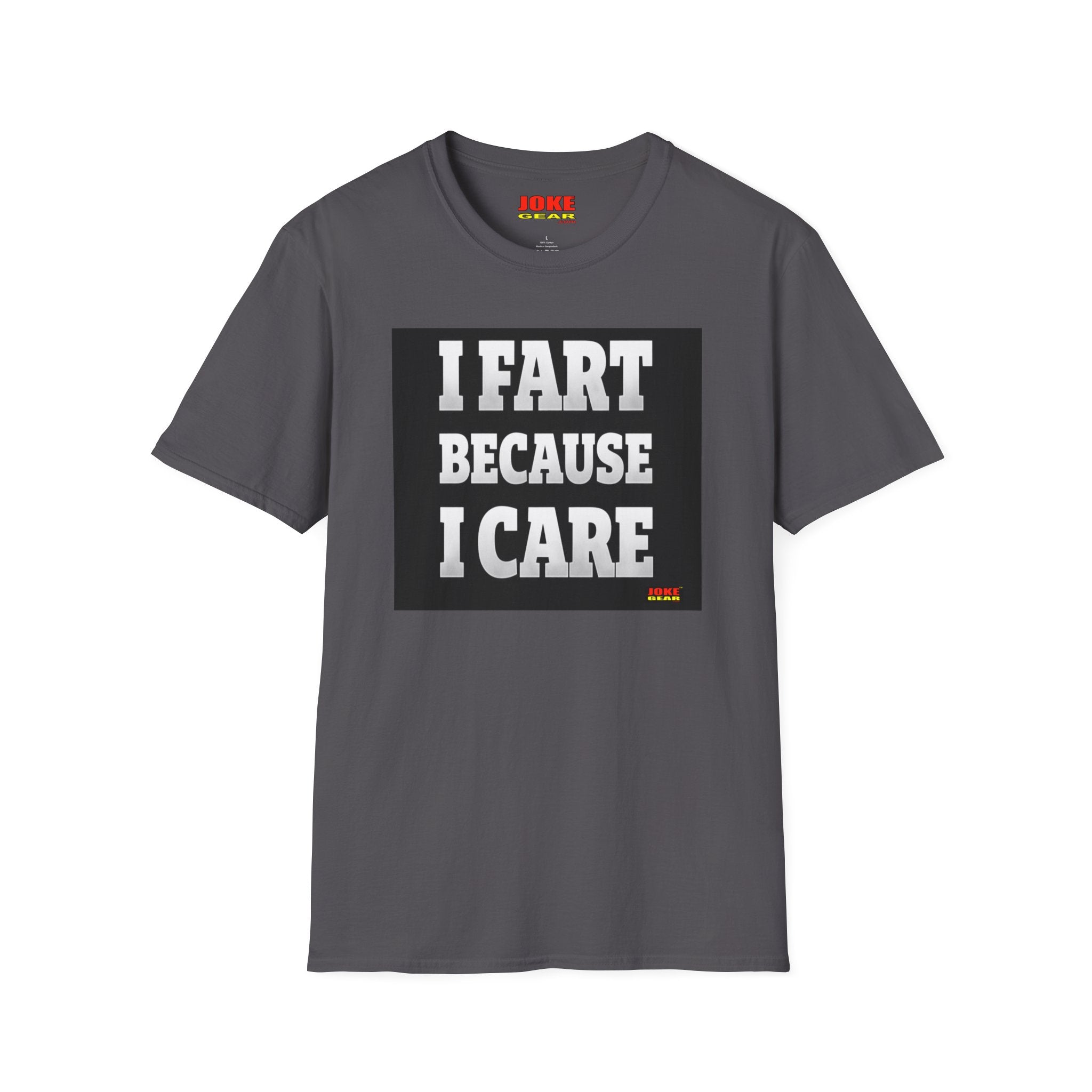 I FART Because I CARE T-Shirt