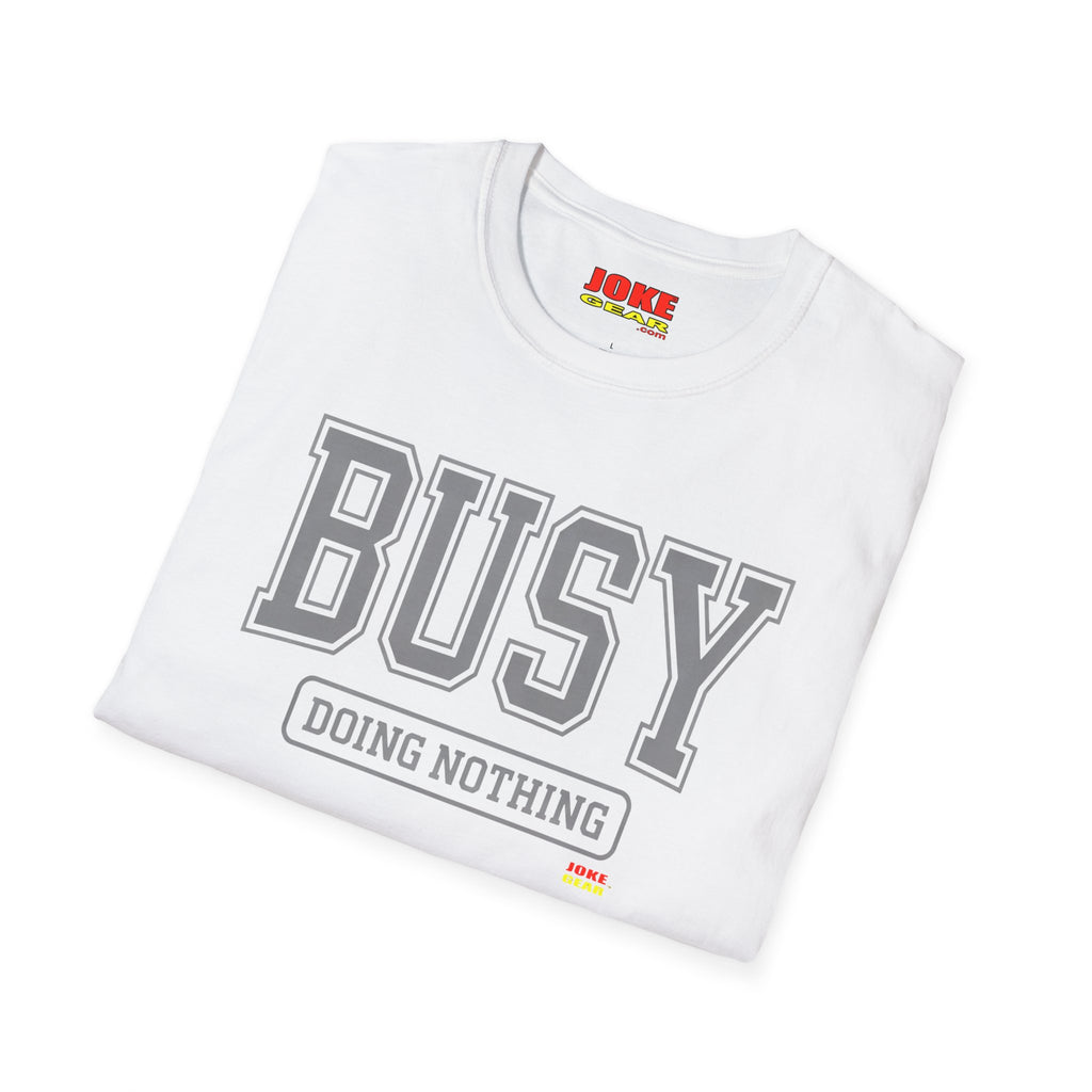 Busy Doing Nothing T-Shirt — Funny Casual Graphic Tee