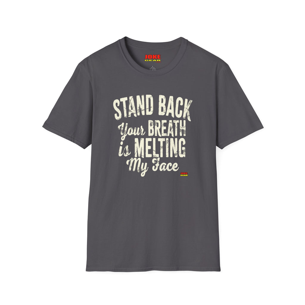 STAND BACK: Your BREATH is MELTING My Face #1