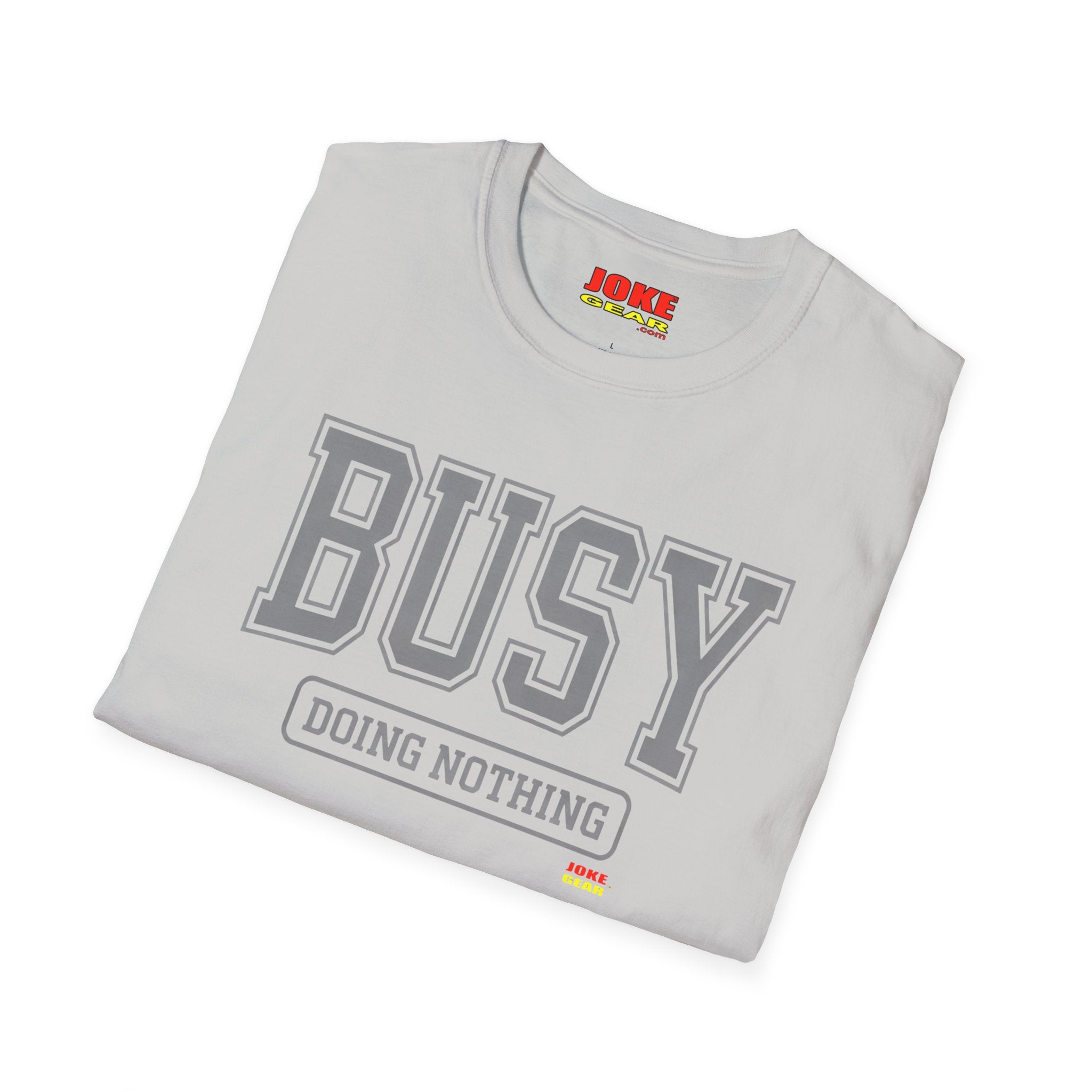 Busy Doing Nothing T-Shirt — Funny Casual Graphic Tee