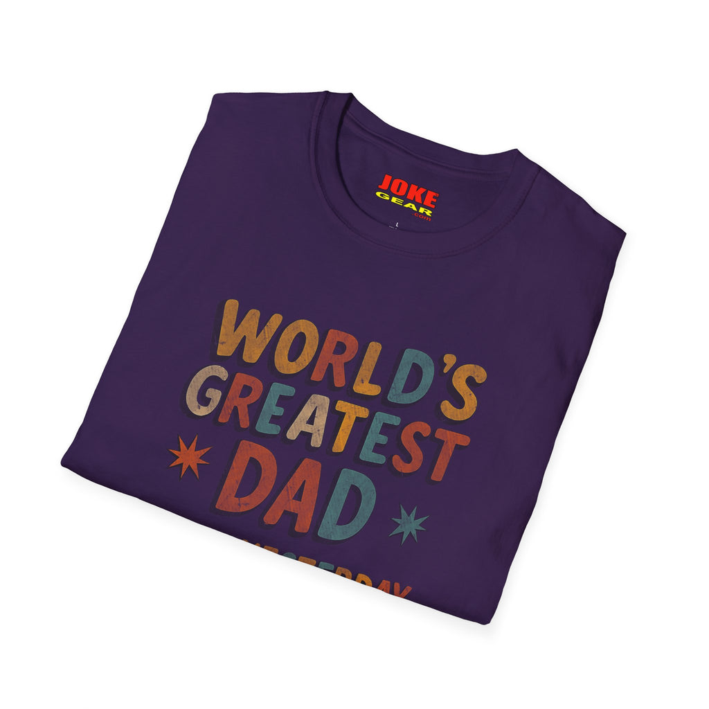 Dad T-Shirt — "World's Greatest Dad Since Yesterday" Retro Graphic Tee